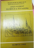 Gliwice w XVI wieku Dedykacja autora