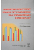 Marketing polityczny szansa czy zagrożenie dla współczesnej demokracji?