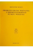 Problem granic poznania z hipersystemowego punktu widzenia