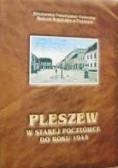 Pleszew na starej pocztówce do roku 1945