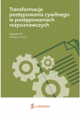 Transformacje postępowania cywilnego w postępowaniach rozpoznawczych