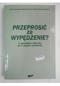 Przeprosić za wypędzenie?