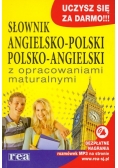 Słownik angielsko-polski polsko-angielski z opracowaniami maturalnymi