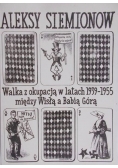 Walka z okupacją w latach 1939-1955 między Wisłą a Babią Górą