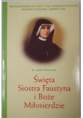 Święta Faustyna i Boże Miłosierdzie