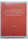 Od liberalizmu do totalitaryzmu, tom II