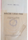 Wacek i jego pies, 1947 r.