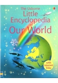 The Usborne Little Encyclopaedia of Our World