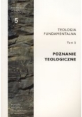 Poznanie teologiczne - teologia fundamentalna, Tom 5