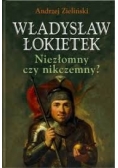 Władysław Łokietek - Niezłomny czy nikczemny?