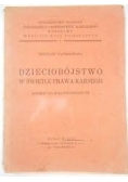 Dzieciobójstwo w świetle Prawa Karnego, 1947 r.