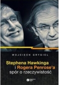 Stephena Hawkinga i Rogera Penrose'a spór o rzeczywistość