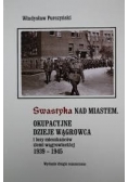 Swastyka nad miastem, okupacyjne dzieje Wągrowca