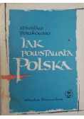 Jak powstała Polska