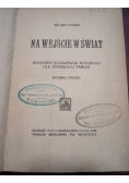 Na wejście w świat, 1919 r.