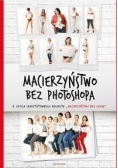Macierzyństwo bez photoshopa, Nowa