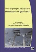 Teoria i praktyka zarządzania rozwojem organizacji