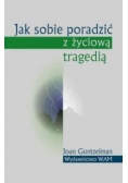 Jak sobie poradzić z życiową tragedia