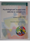 Psychologiczne wyznaczniki sukcesu w zarządzaniu, t.5