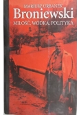 Broniewski. Miłość, wódka, polityka