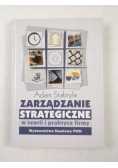 Zarządzanie strategiczne w teorii i praktyce firmy