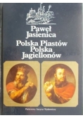 Polska Piastów Polska Jagiellonów