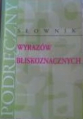 Podręczny słownik wyrazów bliskoznacznych