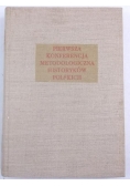 Pierwsza konferencja metodologiczna historyków polskich, Tom I