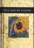 Życie może być radosne