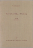 Matematyka wyższa Tom , 2 części III