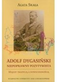 Adolf Dygasiński. Niepoprawny pozytywista