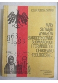 Mały słownik wyrazów starocerkiewno-słowiańskich i terminologii cerkiewno-teologicznej