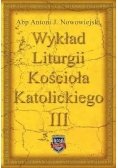 Wykład Liturgii Kościoła Katolickiego III, reprint z 1905 r.