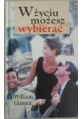 W życiu możesz wybierać