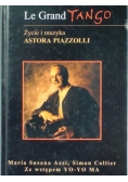 Le Grand Tango. Życie i muzyka Astora Piazzolli