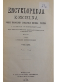Encyklopedja Kościelna - Tom XVI , 1885 r.