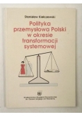 Polityka przemysłowa Polski w okresie transformacji systemowej