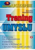 Trening umysłu. Ćwiczenia na doskonalenie pamięci, koncentracji i spostrzegawczości