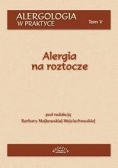 Alergia w praktyce.Alergia na roztocze Tom V