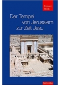 Der Tempel von Jerusalem zur Zeit Jezu