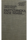 Partyzancka idzie wiara...