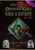 Kryształy Czasu Saga o Katanie Tom 1 Labirynt Śmierci Część 2