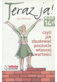 Teraz ja! czyli jak zbudować poczucie własnej wartości