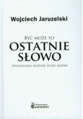 Być może to ostatnie słowo, Nowa