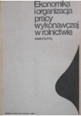 Ekonomika i organizacja pracy wykonawczej w rolnictwie