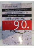 Kulturowe uwarunkowania procesu przekształceń polskiego systemu politycznego w latach 90.