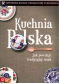 Kuchnia Polska. Jak powstaje tradycyjny smak.