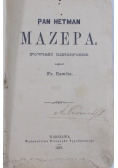 Pan Hetman Mazepa,1887 r.