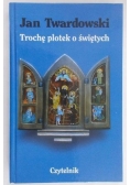 Trochę plotek o świętych
