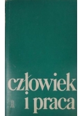 Człowiek i praca. Studia i szkice wokół chrześcijańskiej koncepcji pracy
